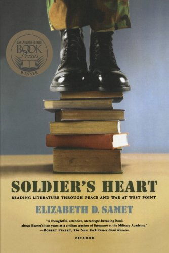 Cover for Elizabeth D. Samet · Soldier's Heart: Reading Literature Through Peace and War at West Point (Paperback Book) [Reprint edition] (2008)