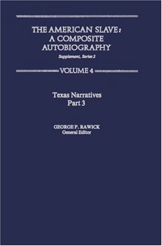 Cover for Rawick · The American Slave: Texas Narratives Part 3 Vol. 4 (Innbunden bok) (1979)
