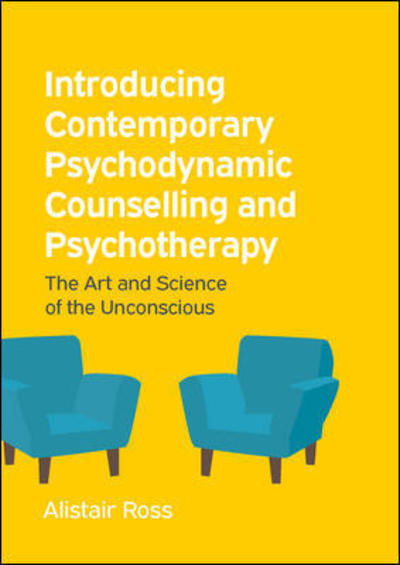 Cover for Alistair Ross · Introducing Contemporary Psychodynamic Counselling and Psychotherapy: The art and science of the unconscious (Paperback Book) (2019)