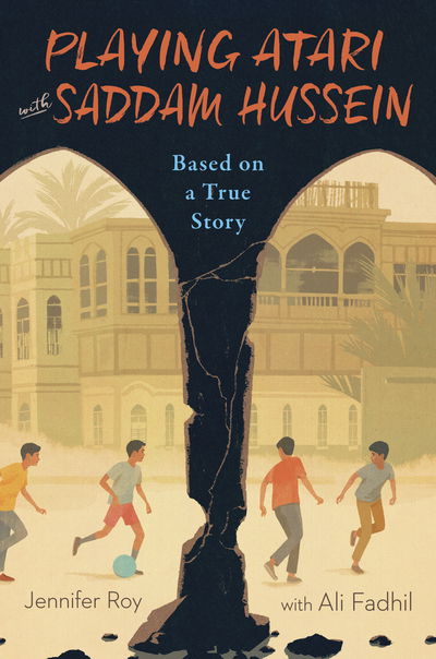 Playing Atari with Saddam Hussein: Based on a True Story - Jennifer Roy - Libros - HarperCollins - 9780358108825 - 17 de septiembre de 2019