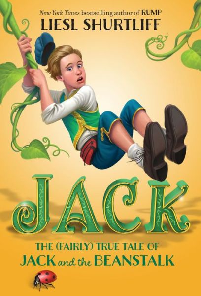 Cover for Liesl Shurtliff · Jack The True Story of Jack and the Beanstalk (Book) (2016)