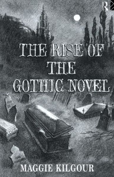 Cover for Maggie Kilgour · The Rise of the Gothic Novel (Paperback Book) (1995)