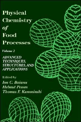 I.c. Baianu · Physical Chemistry of Food Processes: Advanced Techniques, Structures and Applications (Hardcover Book) (1993)