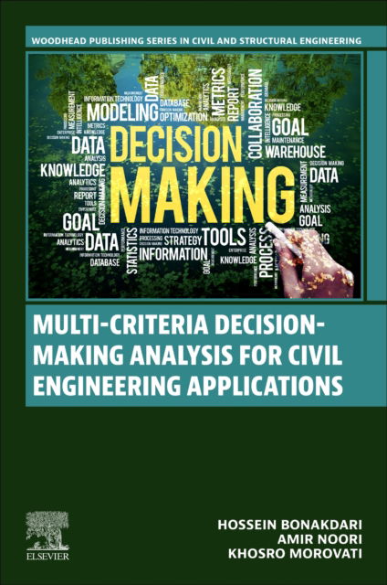 Cover for Bonakdari, Hossein (Associate Professor, Department of Civil Engineering, Faculty of Engineering, University of Ottawa, Ottawa, Ontario, Canada) · Multi-Criteria Decision-Making Analysis for Civil Engineering Applications - Woodhead Publishing Series in Civil and Structural Engineering (Paperback Book) (2024)