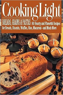 Cover for Cooking Light · Cooking Light Breads, Grains and Pastas: 80 Hearty and Flavorful Recipes for Breads, Biscuits, Waffles, Rice, Macaroni - and Mutch More (Paperback Book) (1991)