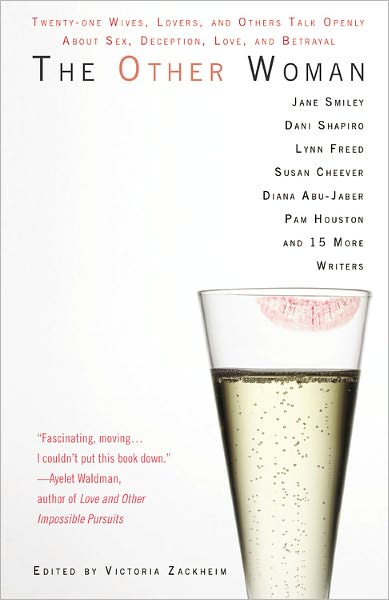 Cover for Victoria Zackheim · The Other Woman: Twenty-one Wives, Lovers, and Others Talk Openly About Sex, Deception, Love, and Betrayal (Paperback Book) [Reprint edition] (2008)