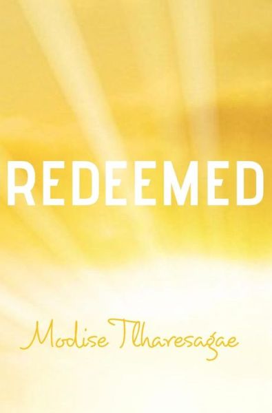 Cover for Modise Tlharesagae · Redeemed (Hardcover Book) (2018)