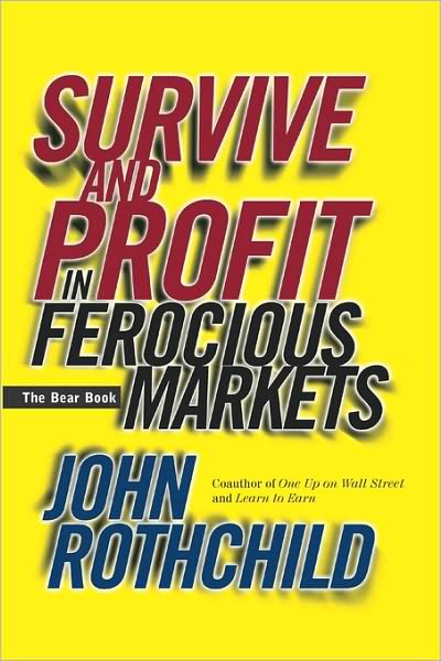 Cover for John Rothchild · The Bear Book: Survive and Profit in Ferocious Markets (Paperback Book) (2000)