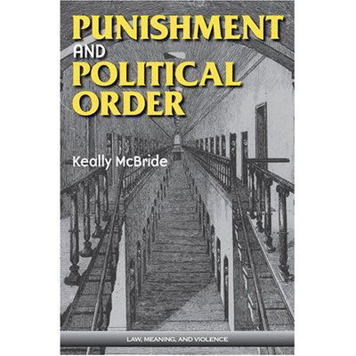 Cover for Keally D. McBride · Punishment and Political Order - Law, Meaning &amp; Violence (Gebundenes Buch) [Annotated edition] (2007)