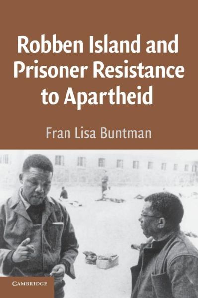 Cover for Buntman, Fran Lisa (George Washington University, Washington DC) · Robben Island and Prisoner Resistance to Apartheid (Paperback Book) (2003)