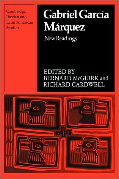 Cover for Bernard Mcguirk · Gabriel Garcia Marquez: New Readings - Cambridge Iberian and Latin American Studies (Paperback Book) (2009)