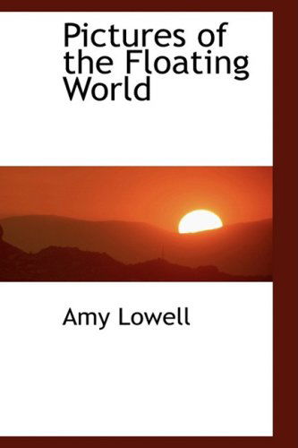 Cover for Amy Lowell · Pictures of the Floating World (Paperback Book) (2008)