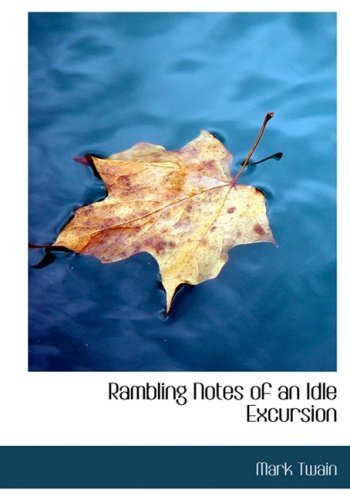 Rambling Notes of an Idle Excursion - Mark Twain - Books - BiblioLife - 9780554834825 - August 20, 2008