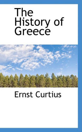 Cover for Ernst Curtius · The History of Greece (Hardcover Book) (2008)