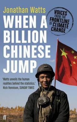 Cover for Jonathan Watts · When a Billion Chinese Jump: Voices from the Frontline of Climate Change (Paperback Book) [Main edition] (2011)