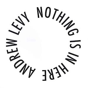 Cover for Andrew Levy · Nothing Is in Here (Paperback Book) (2011)