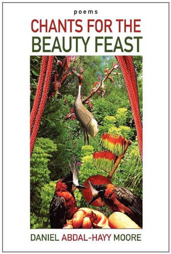 Cover for Daniel Abdal-hayy Moore · Chants for the Beauty Feast / Poems (Paperback Book) (2011)