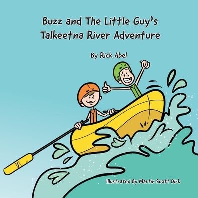 Cover for Rick Abel · Buzz and The Little Guy's Talkeetna River Adventure (Paperback Bog) (2022)