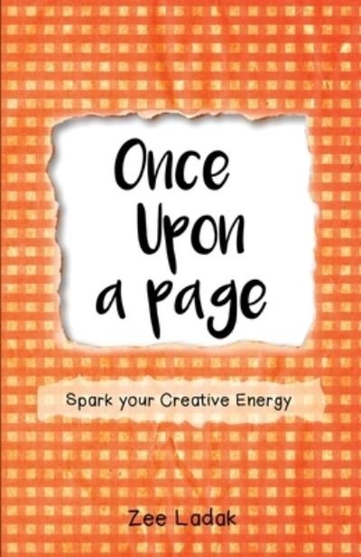 Once Upon a Page - Zee Ladak - Books - Sea to Sky Publishing - 9780578607825 - December 16, 2019