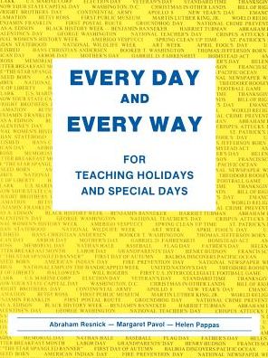 Every Day and Every Way: for Teaching Holidays and Special Days - Abraham Resnick - Książki - iUniverse - 9780595002825 - 1 maja 2000