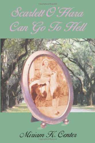 Cover for Miriam Center · Scarlett O'hara Can Go to Hell (Paperback Book) (2006)