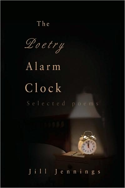 Cover for Jill Jennings · The Poetry Alarm Clock: Selected Poems (Paperback Book) (2008)