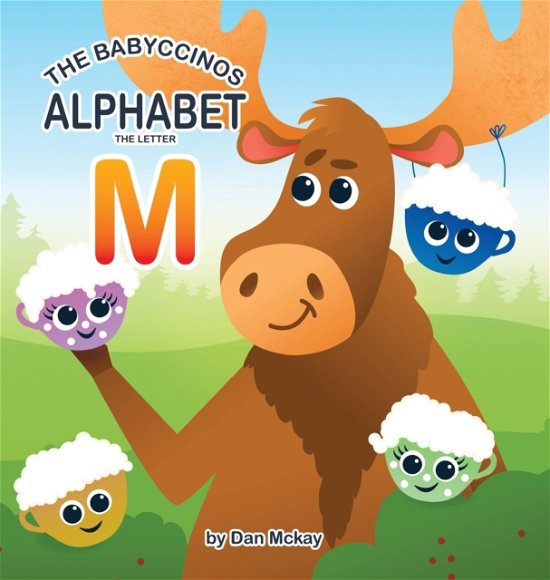 Cover for Dan Mckay · The Babyccinos Alphabet The Letter M (Hardcover Book) (2021)