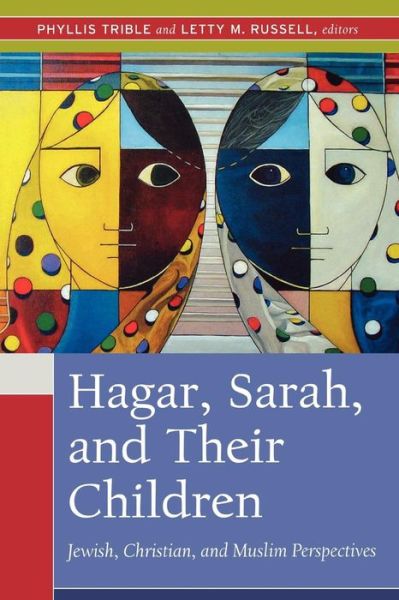 Cover for Phyllis Trible · Hagar, Sarah, and Their Children: Jewish, Christian, and Muslim Perspectives (Paperback Book) (2006)