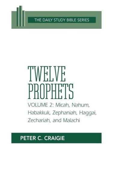 Twelve Prophets, Volume 2 (Ot Daily Study Bible Series) - Peter C. Craigie - Kirjat - Westminster John Knox Press - 9780664245825 - 1985