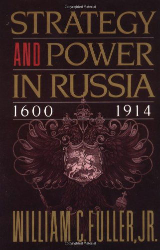 Cover for Jr.  William C. Fuller · Strategy and Power in Russia 1600-1914 (Taschenbuch) (1998)