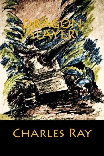 Dragon Slayer - Ray Charles - Bücher - Uhuru Press - 9780692233825 - 5. Juni 2014