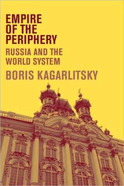 Cover for Boris Kagarlitsky · Empire of the Periphery: Russia and the World System (Hardcover bog) (2007)