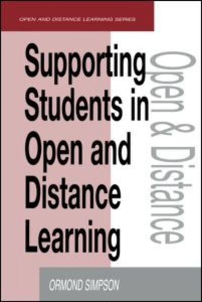 Cover for Simpson, Ormond (The Open University, UK. The Open University) · Supporting Students in Online Open and Distance Learning - Open and Flexible Learning Series (Paperback Book) (2000)