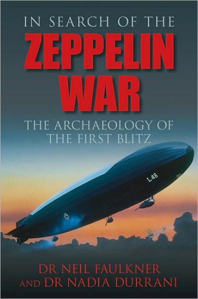 Cover for Neil Faulkner · In Search of the Zeppelin War: The Archaeology of the First Blitz (Paperback Book) (2008)