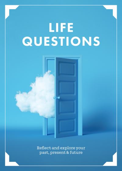 Cover for Editors of Chartwell Books · Life Questions: Reflect and Explore your Past, Present, and Future (Paperback Book) (2023)