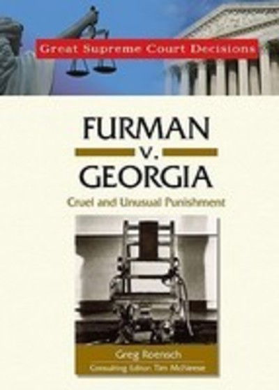 Cover for Greg Roensch · Furman v. Georgia - Great Supreme Court Decisions (Hardcover Book) (2007)