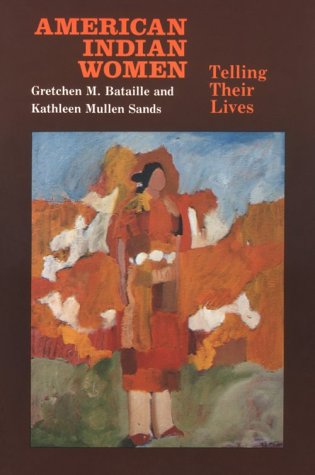 Cover for Gretchen M. Bataille · American Indian Women: Telling Their Lives (Taschenbuch) (1987)