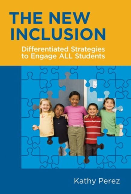 The New Inclusion: Differentiated Strategies to Engage ALL Students - Kathy Perez - Książki - Teachers' College Press - 9780807754825 - 6 grudnia 2013