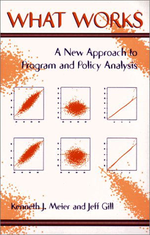 Cover for Kenneth Meier · What Works: A New Approach To Program And Policy Analysis (Paperback Bog) (2000)