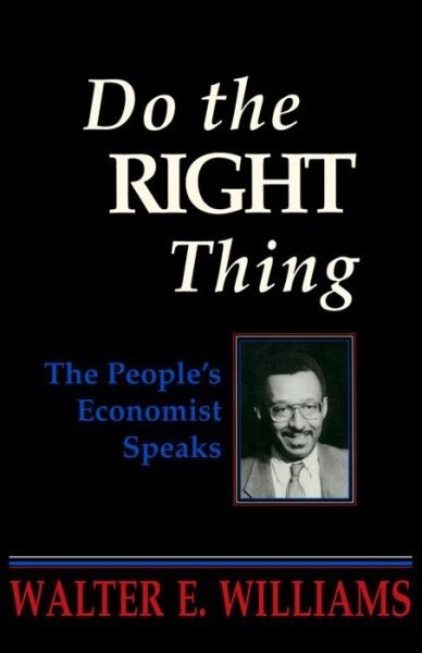 Cover for Walter E. Williams · Do the Right Thing: The People's Economist Speaks (Taschenbuch) (1995)