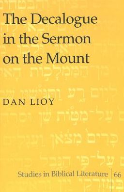Cover for Dan Lioy · The Decalogue in the Sermon on the Mount - Studies in Biblical Literature (Paperback Book) (2004)