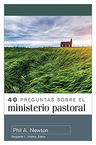 Cover for Phil A. Newton · 40 preguntas sobre el ministerio pastoral (Paperback Book) (2022)