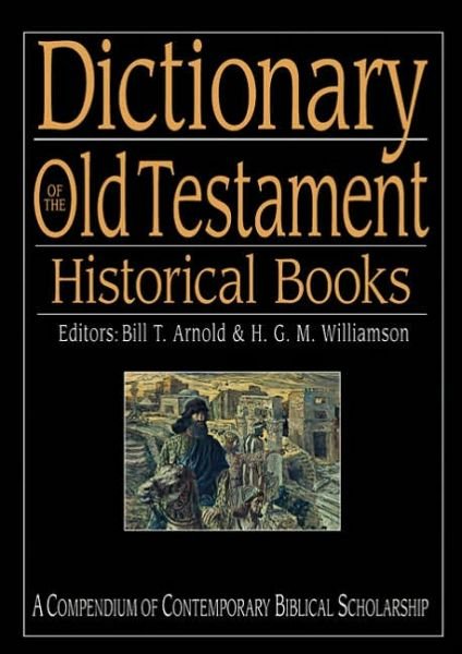 Cover for Bill T Arnold · Dictionary of the Old Testament: Historical Books (Gebundenes Buch) (2005)