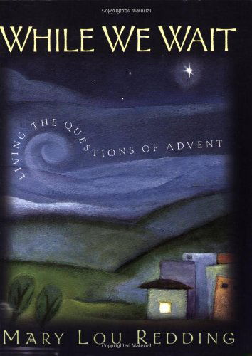 Cover for Mary Lou Redding · While We Wait: Living the Questions of Advent (Taschenbuch) (2002)