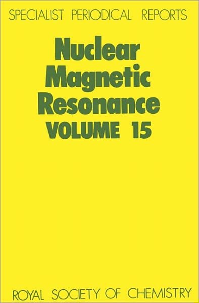 Cover for Royal Society of Chemistry · Nuclear Magnetic Resonance: Volume 15 - Specialist Periodical Reports (Hardcover Book) (1986)