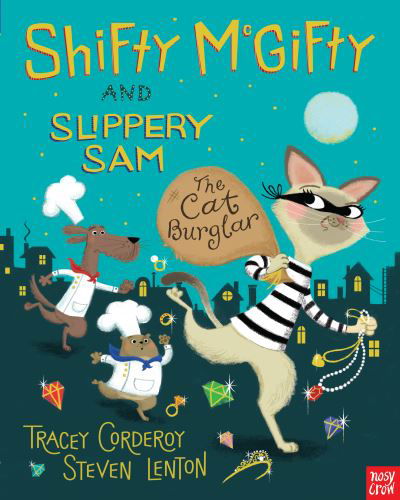 Shifty McGifty and Slippery Sam: The Cat Burglar - Shifty McGifty and Slippery Sam - Tracey Corderoy - Books - Nosy Crow Ltd - 9780857634825 - July 2, 2015