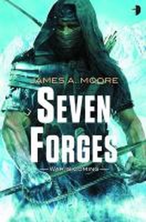 Cover for James A Moore · Seven Forges - Seven Forges (Paperback Book) [New edition] (2013)