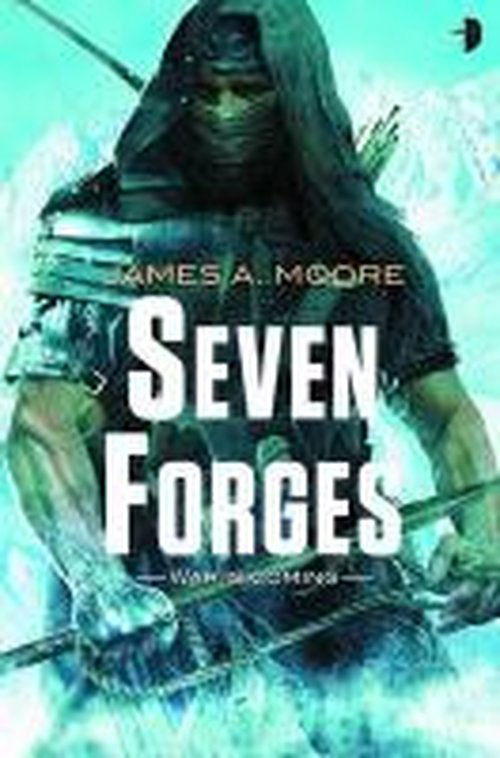 Seven Forges - Seven Forges - James A Moore - Bøger - Watkins Media - 9780857663825 - 19. september 2013