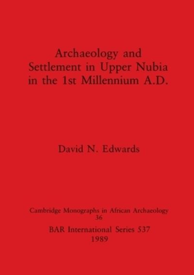 Cover for David N. Edwards · Archaeology and settlement in Upper Nubia in the 1st millennium A.D. (N/A) (1989)