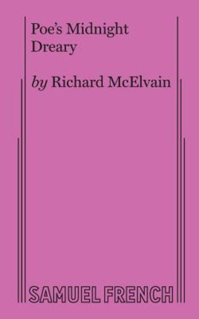 Poe's Midnight Dreary - Richard McElvain - Books - Baker's Plays - 9780874406825 - July 7, 2017